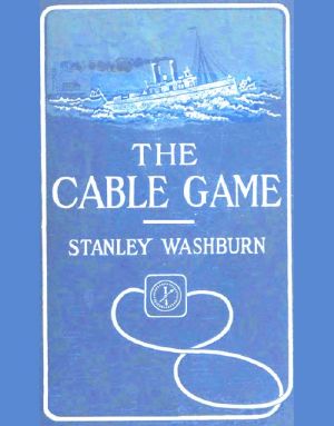 [Gutenberg 61903] • The Cable Game / The Adventures of an American Press-Boat in Turkish Waters During the Russian Revolution